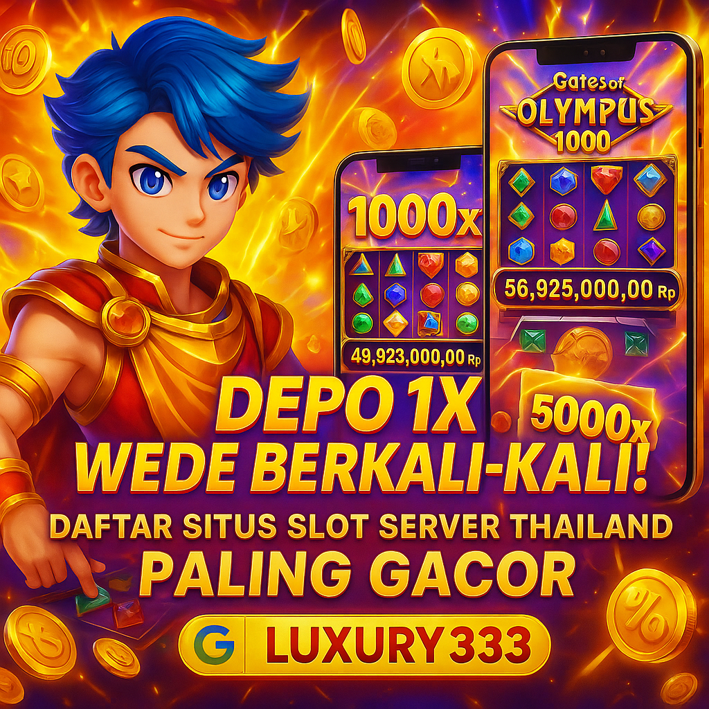 LUXURY333: Agen Situs Slot Gacor Thailand Terpercaya Mudah Menang Hari Ini